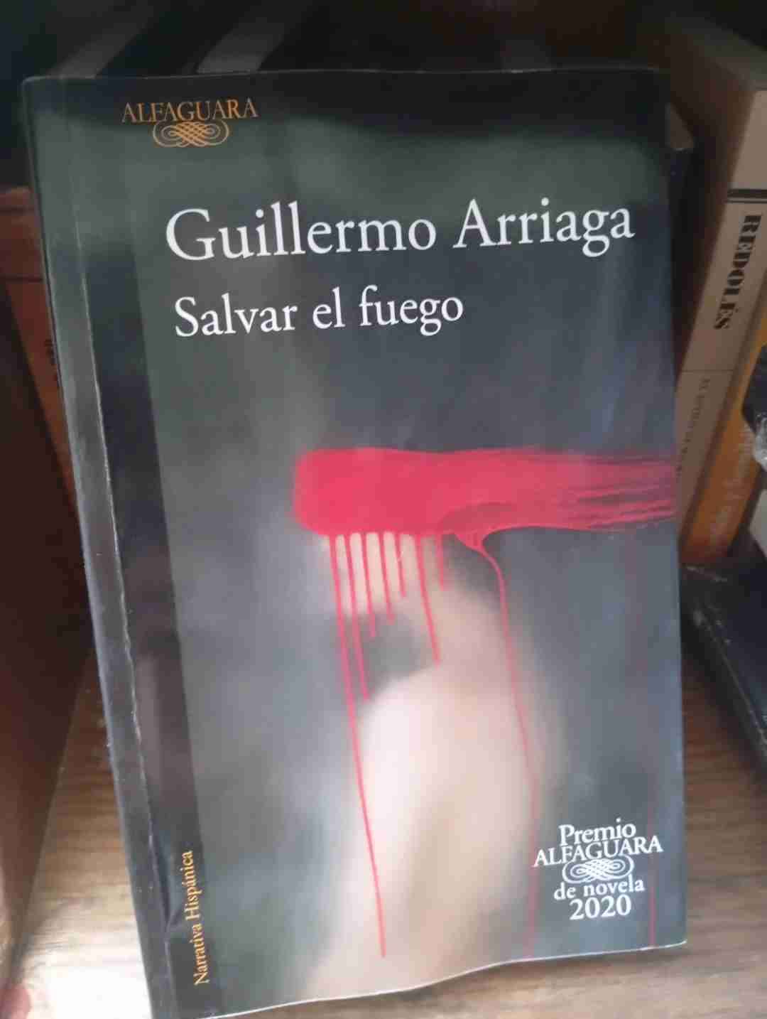 Salvar el fuego libro Guillermo Arriaga