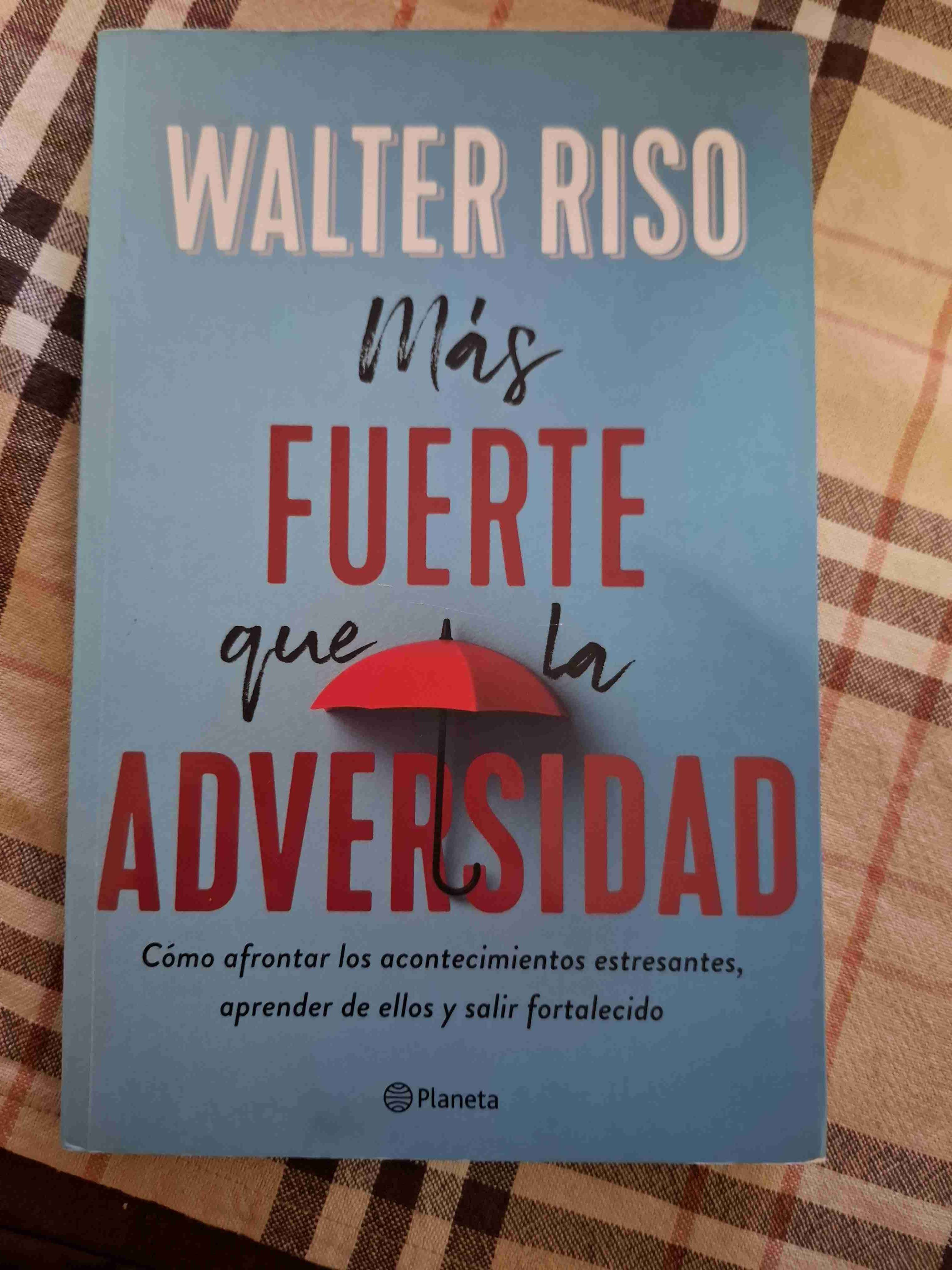 Libro Walter Riso Más Fuerte que la Adversidad