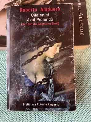 Libro 'Cita en el Azul Profundo' , Roberto Ampuero