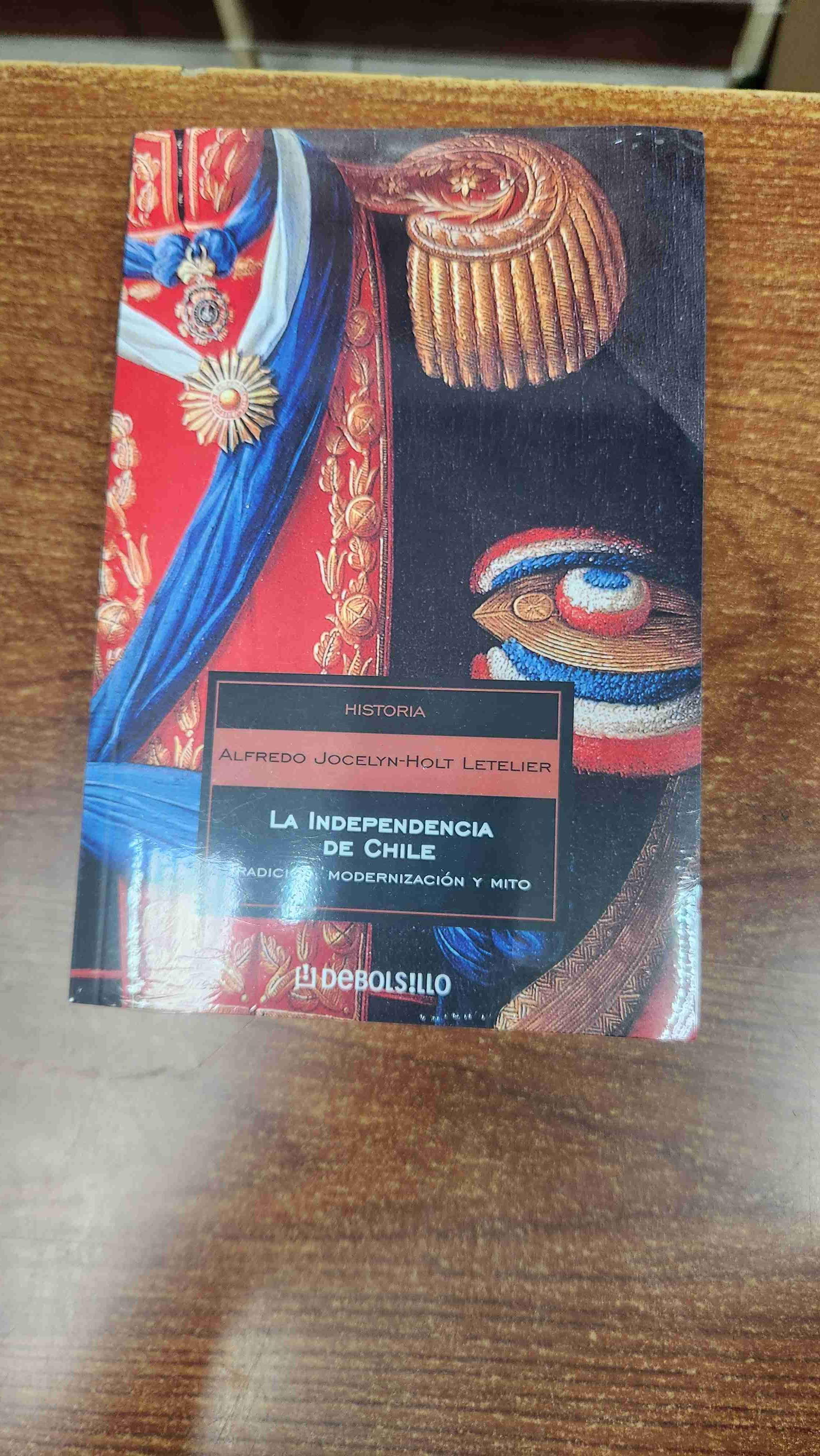 La Independencia de Chile - Alfredo Jocelyn-Holt