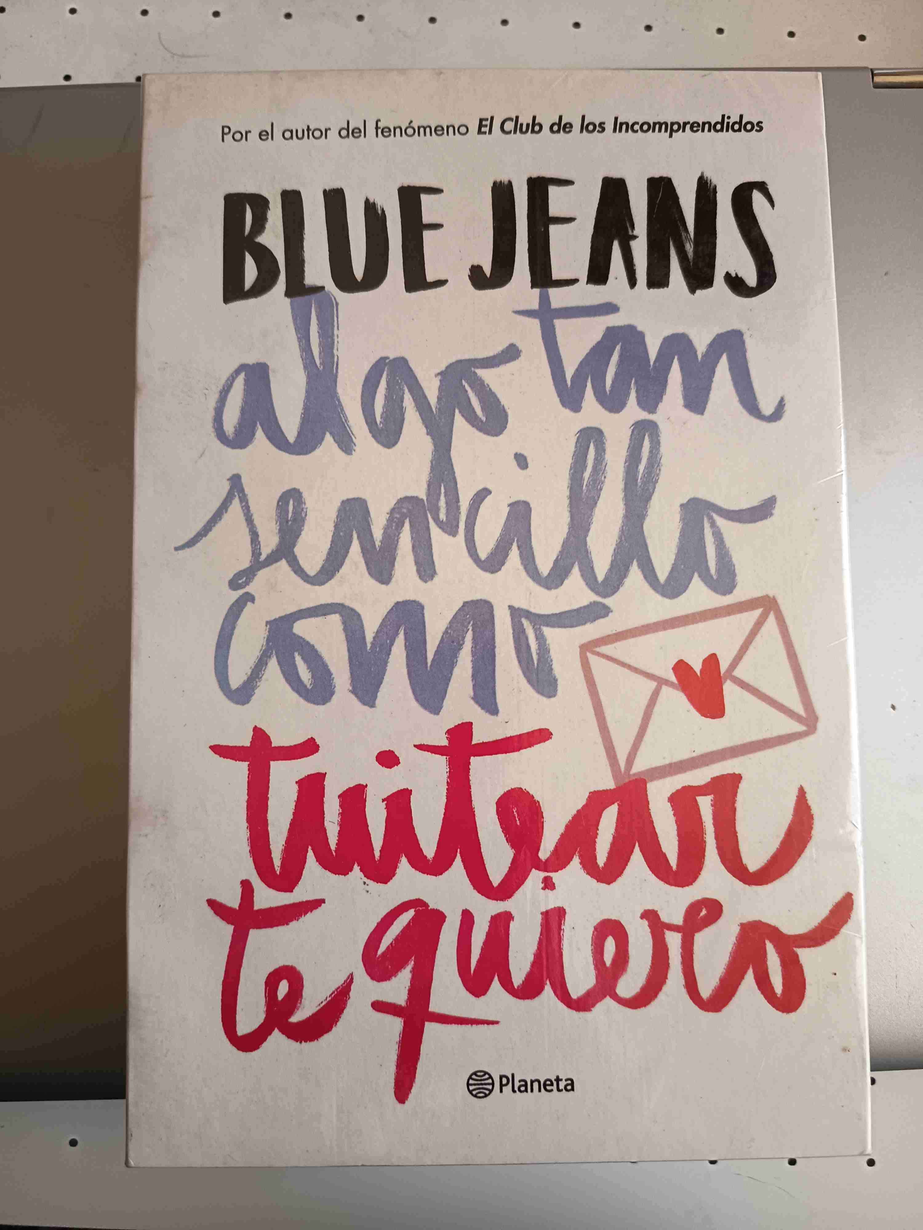 Libro Algo Tan Sencillo Como Tuitear Te Quiero