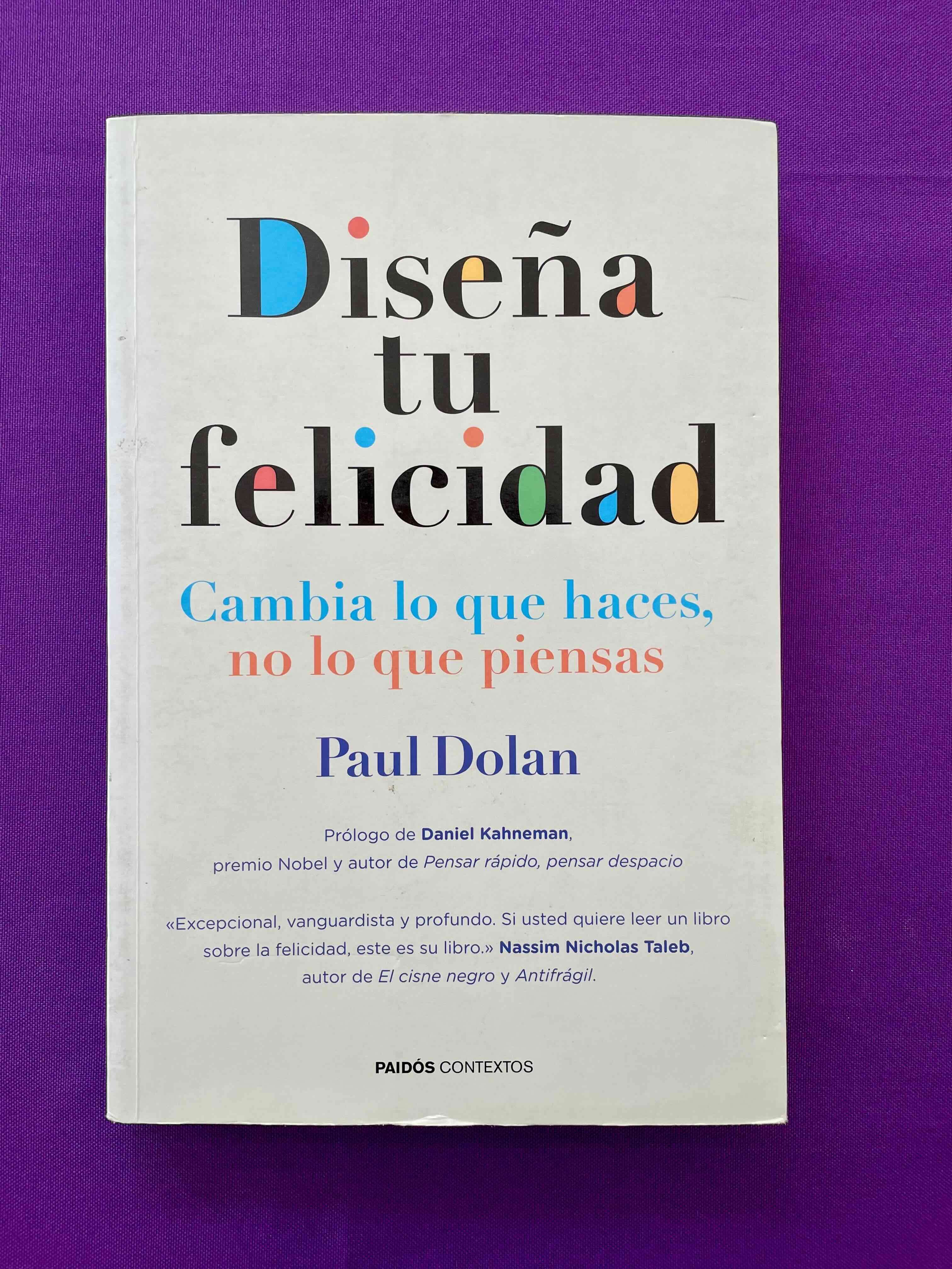 Libro “Diseña tu felicidad” de Paul Dolan