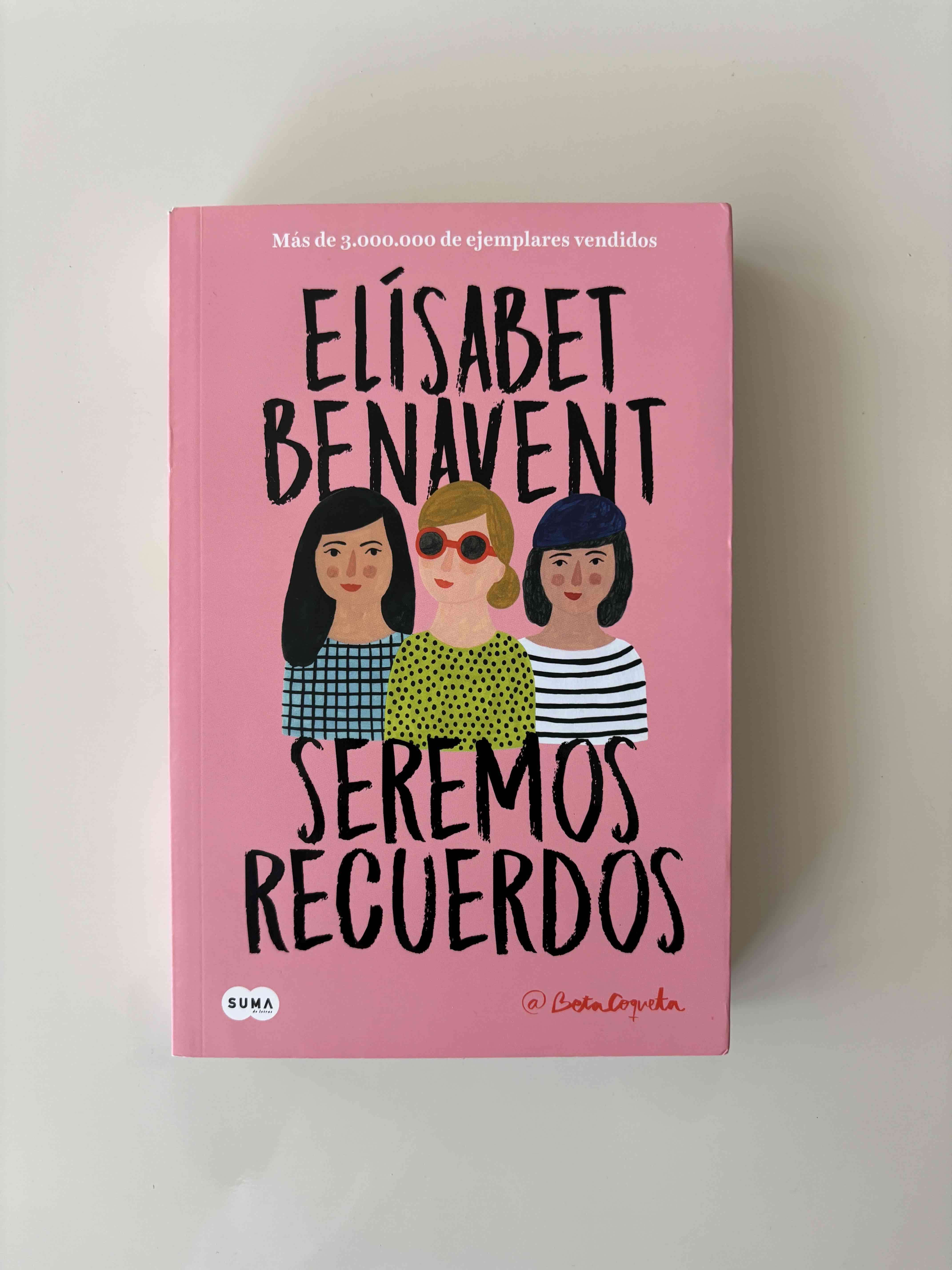 Libro Elisabet Benavent 'Seremos recuerdos'