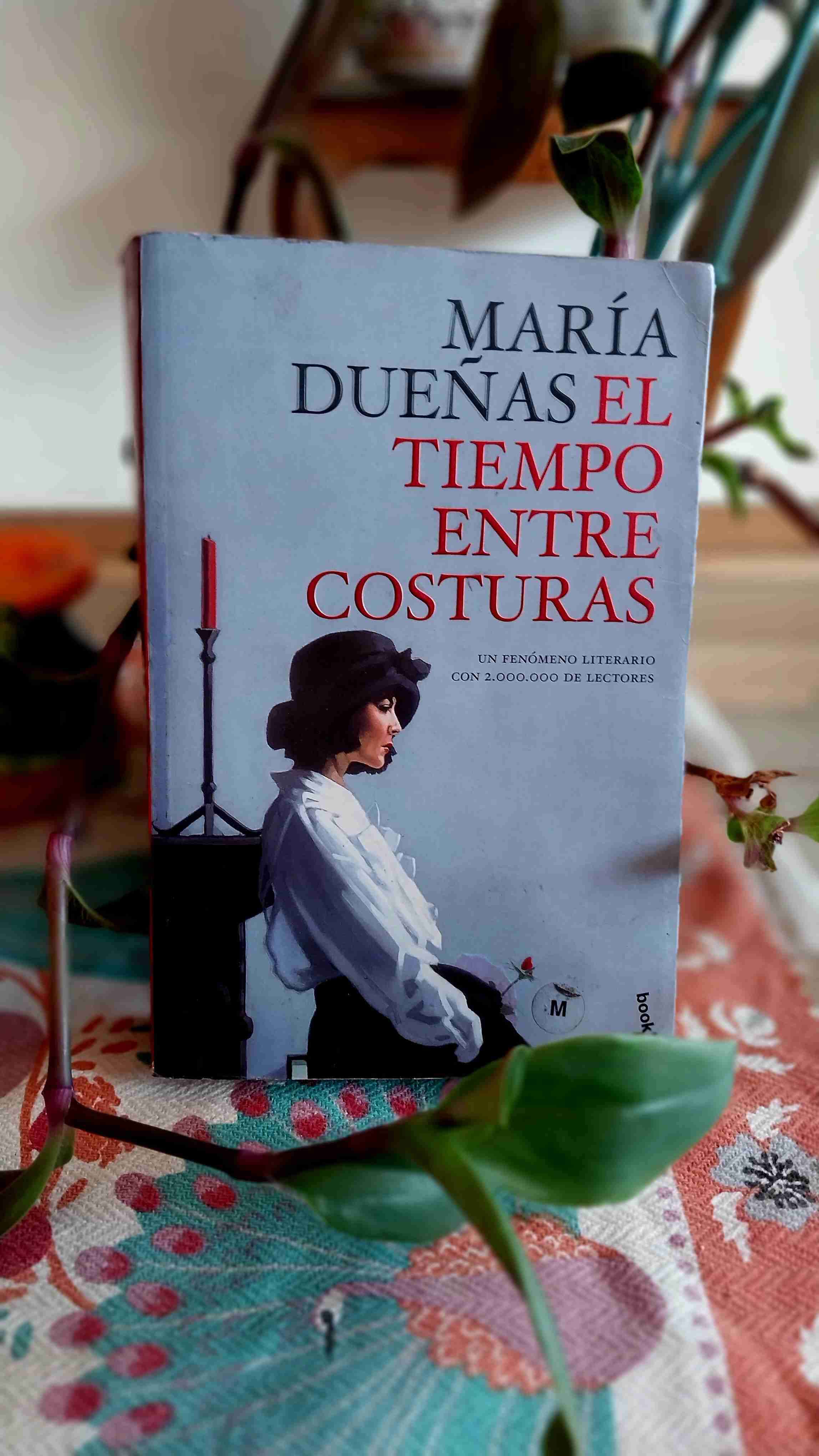 El tiempo entre costuras - María Dueñas