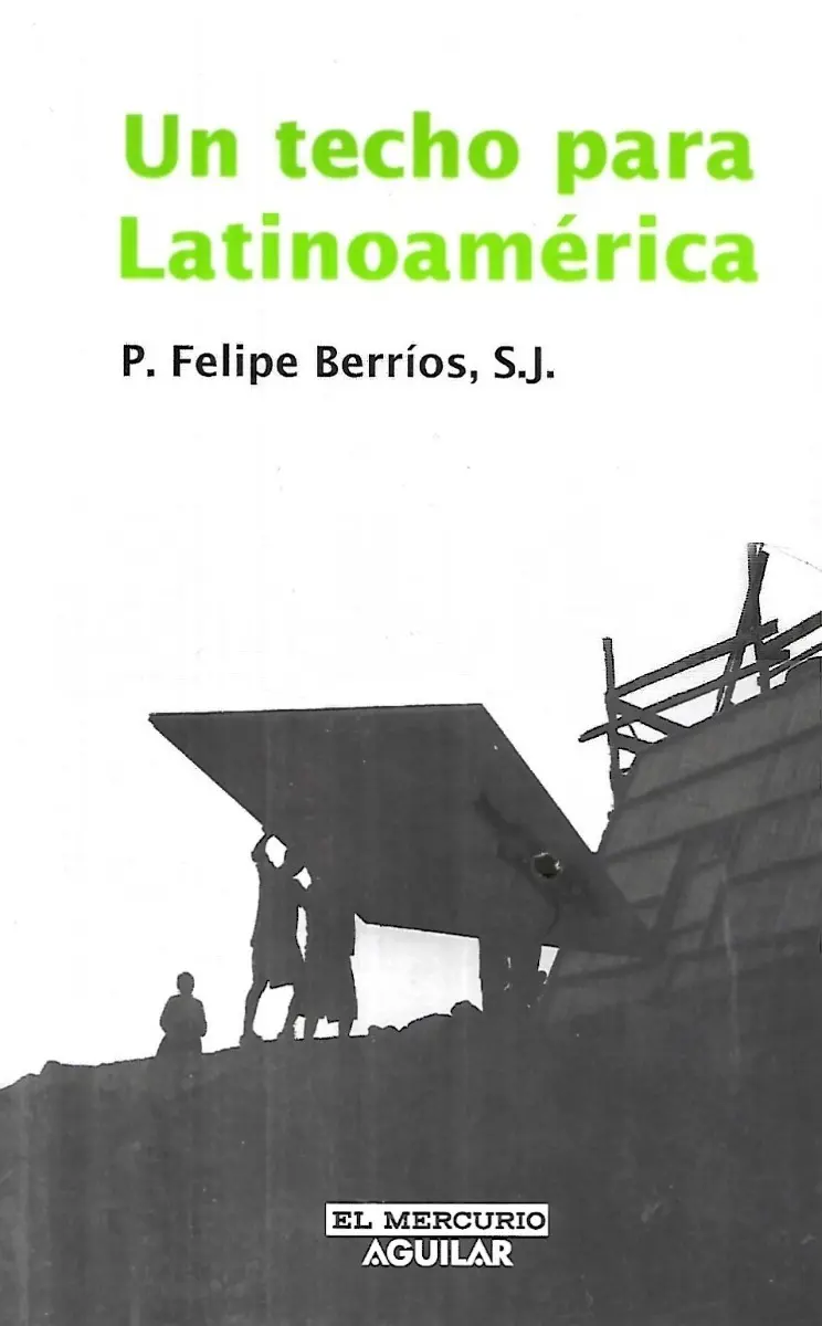 Un Techo Para Latinoamérica / Felipe Berríos - miniatura 1