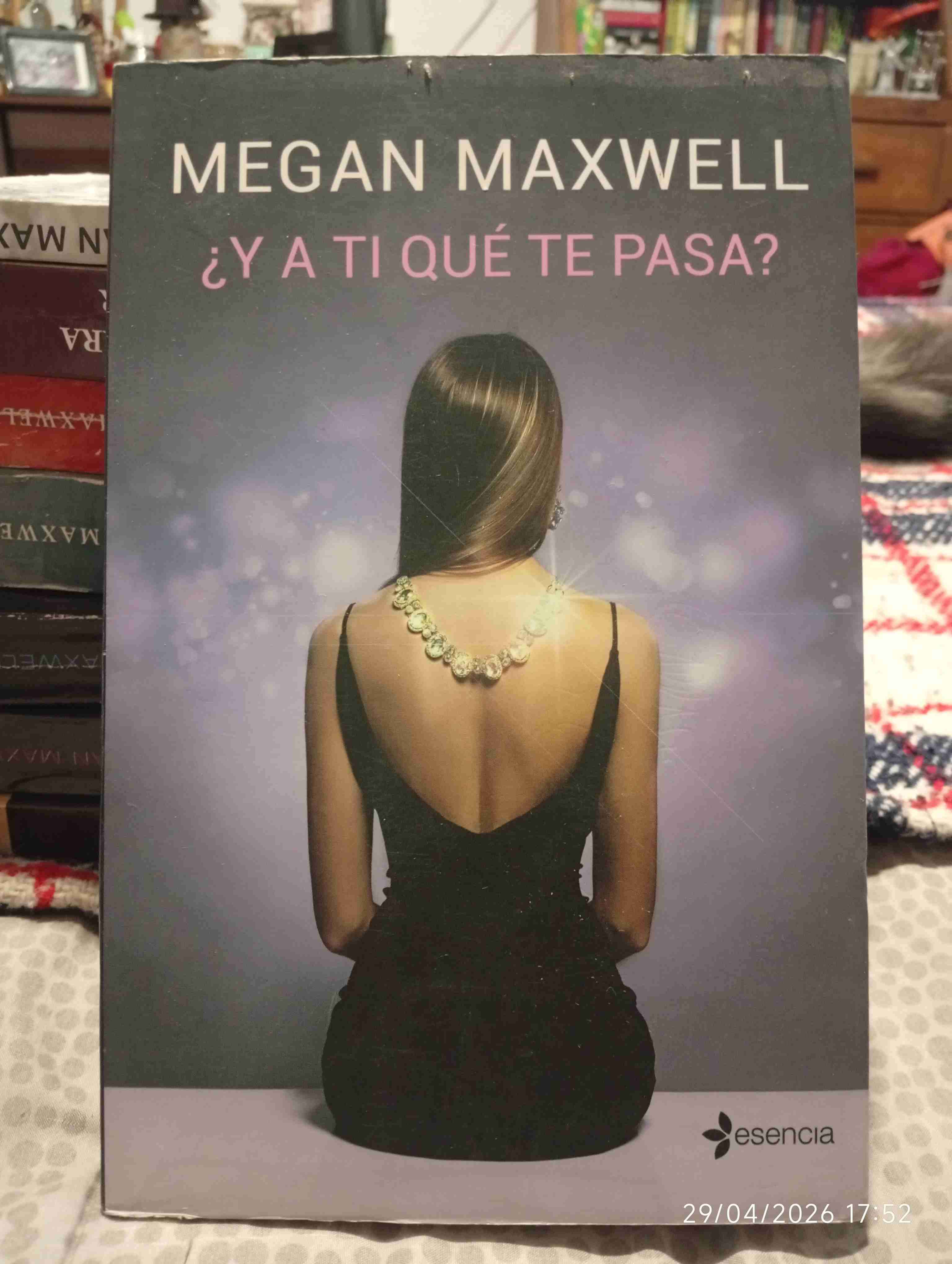 Libro Megan Maxwell '¿Y a ti qué te pasa?'