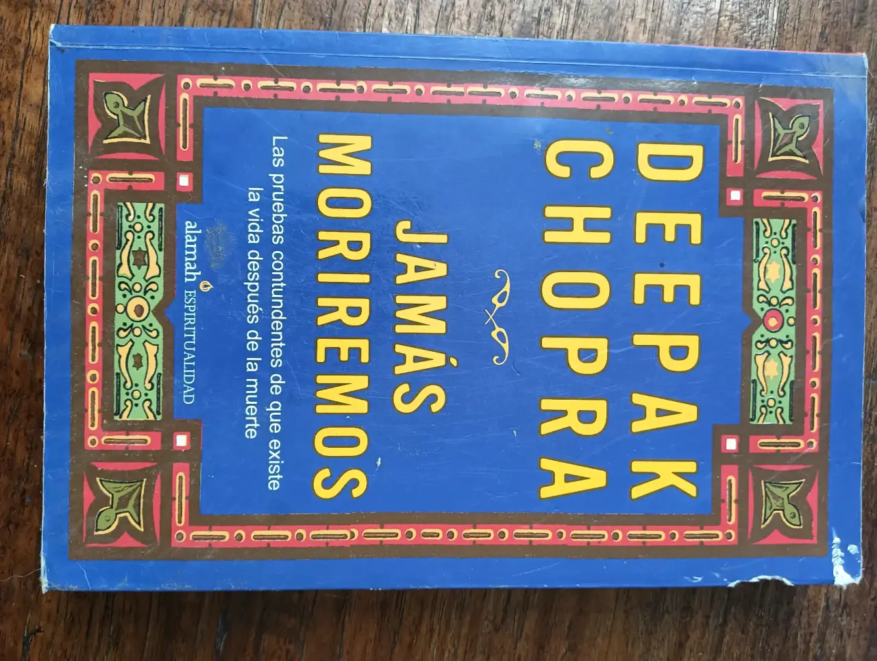 Libro 'Jamás Moriremos' Deepak Chopra