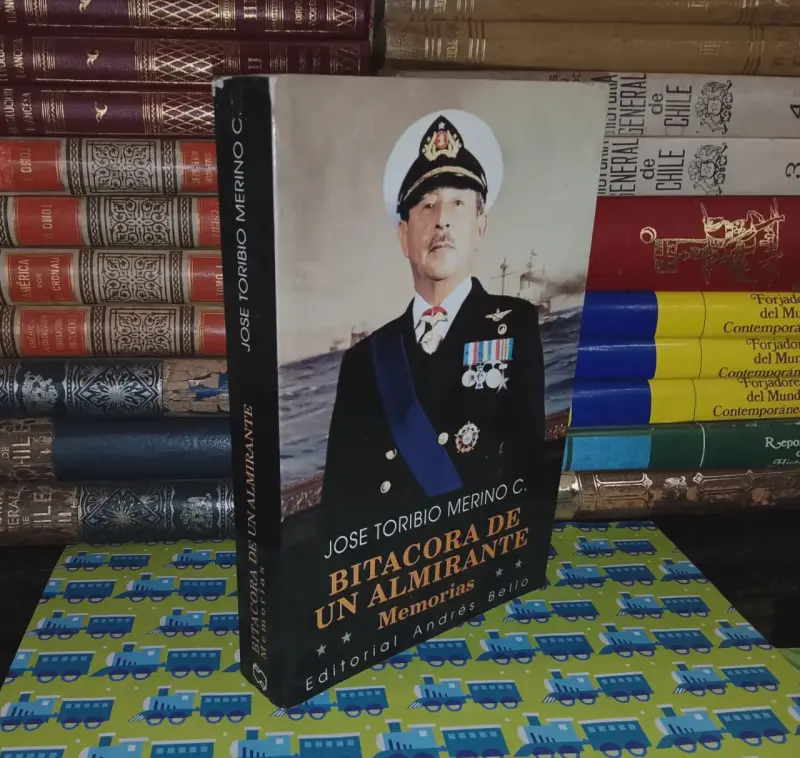 Bitácora De Un Almirante - José Toribio Merino - 1
