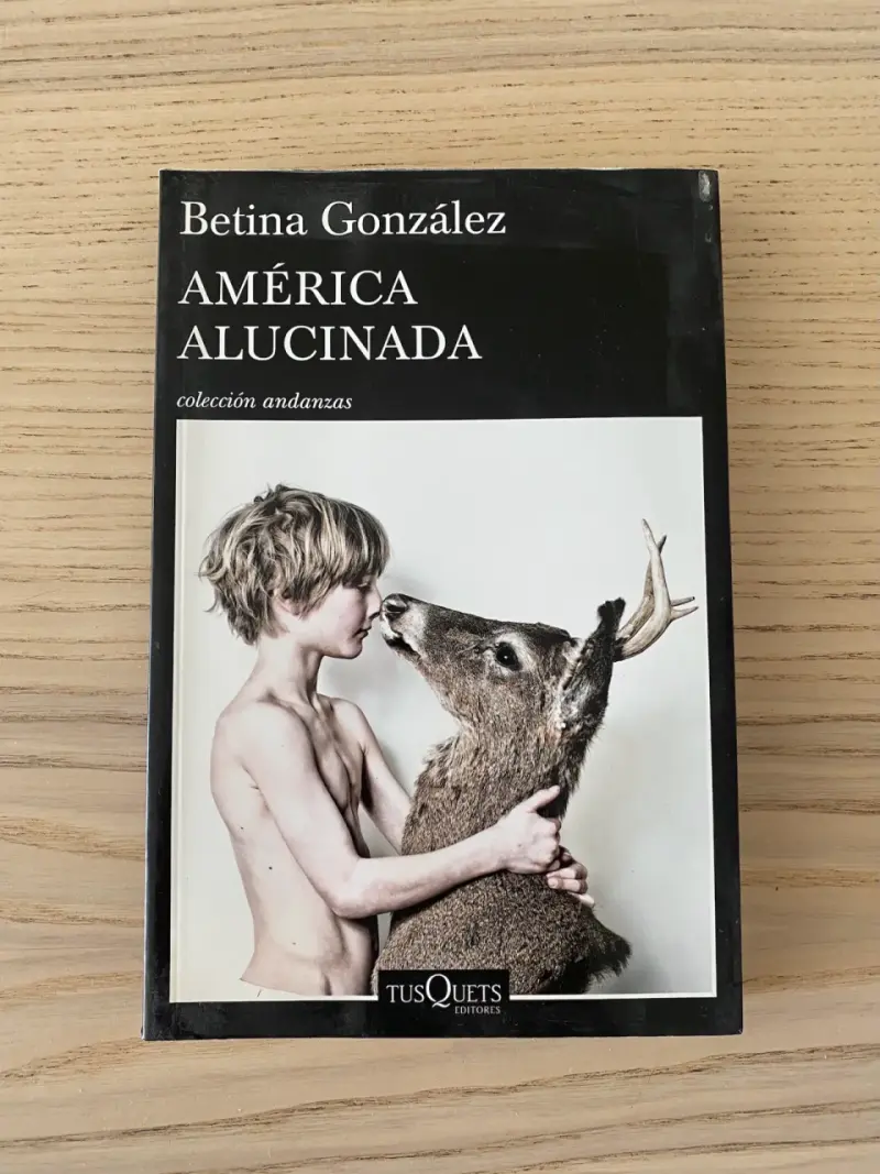 Libro 'América Alucinada' de Betina González