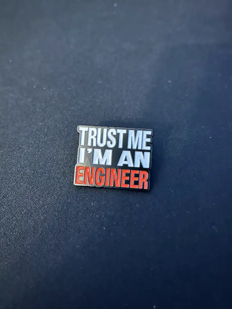 Pin "Trust Me I'm an Engineer"