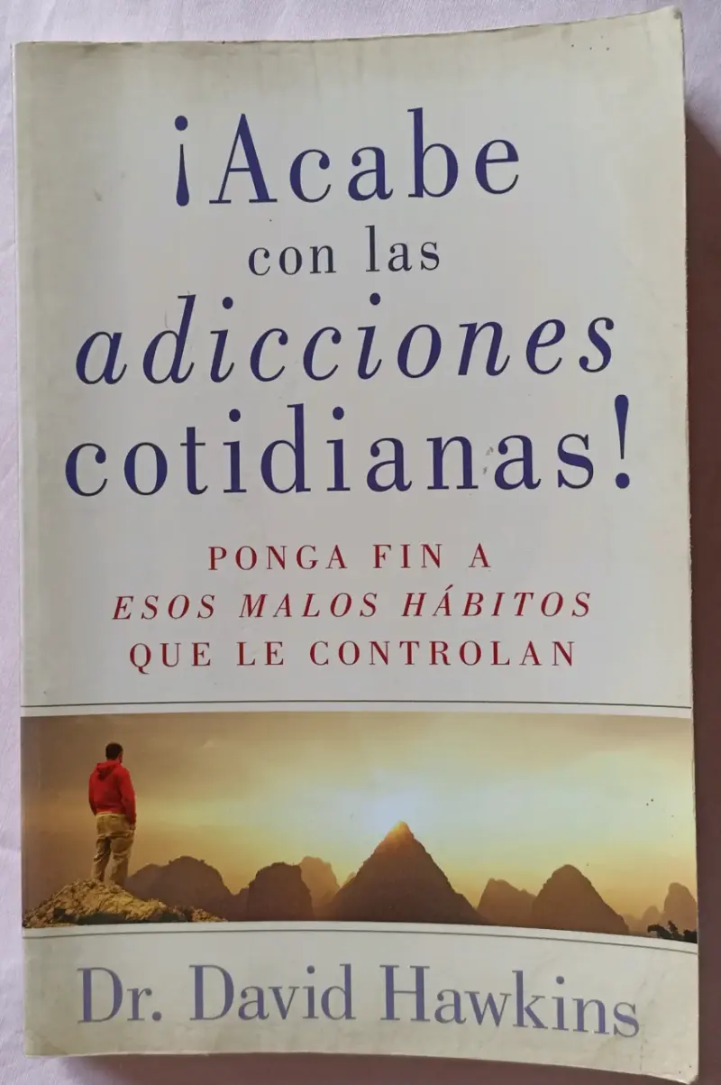 Acabe con las adicciones cotidianas-David Hawkings - 1