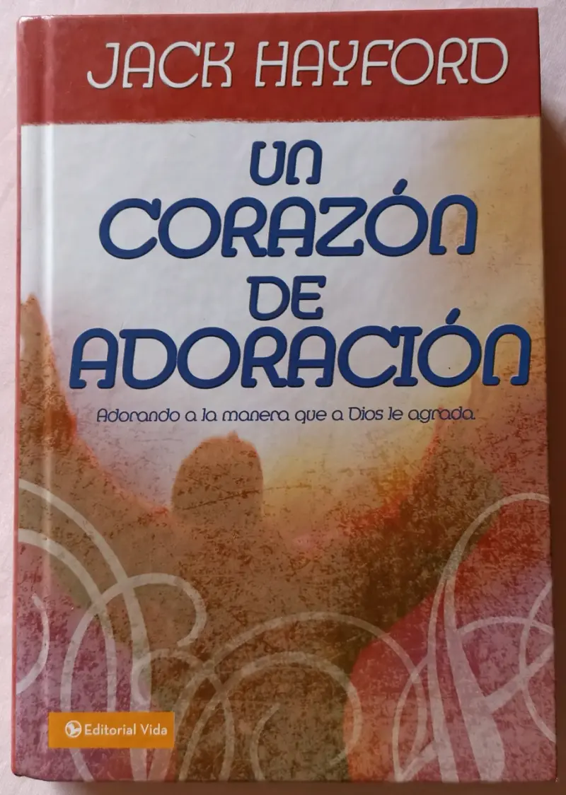 Un Corazón de Adoración-Jack Hayford - 1
