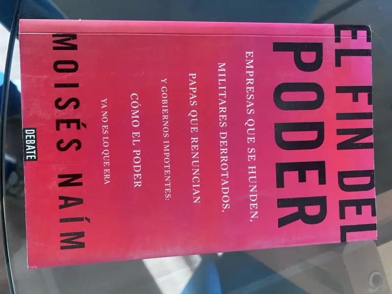 Libro 'El Fin del Poder' Moisés Naím