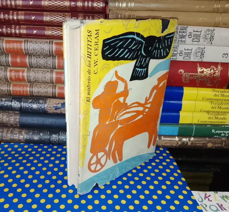 El Misterio De Los Hititas - C. W. Ceram - 2
