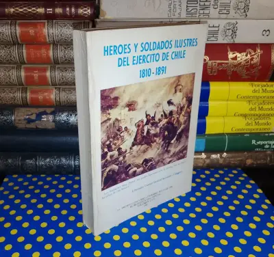 Héroes Y Soldados Ilustres Del Ejército De Chile - miniatura 1