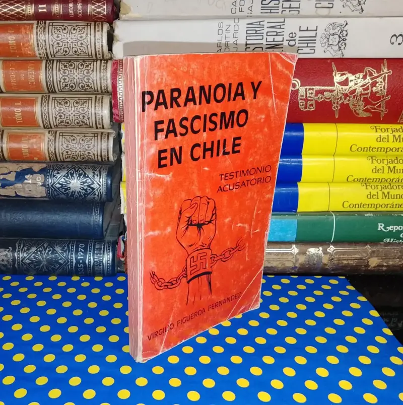 Paranoia Y Fascismo En Chile - Virgilio Figueroa F - 1
