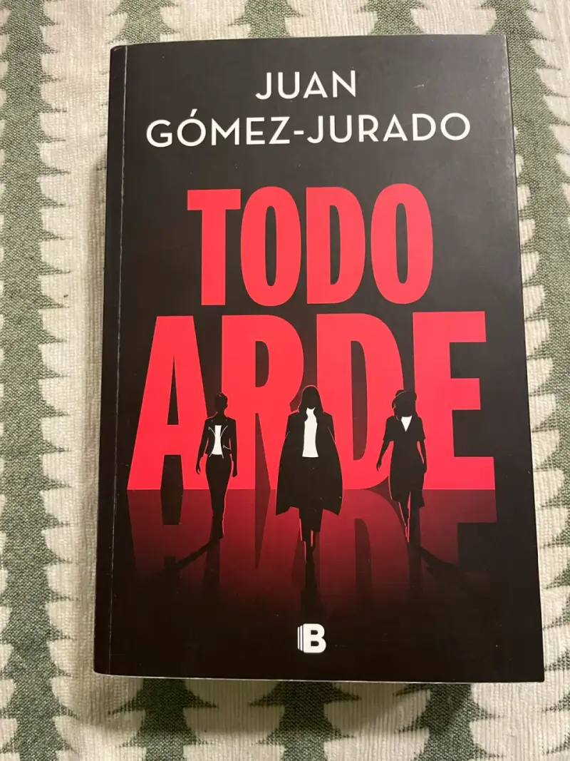 Libro 'Todo Arde' de Juan Gómez-Jurado
