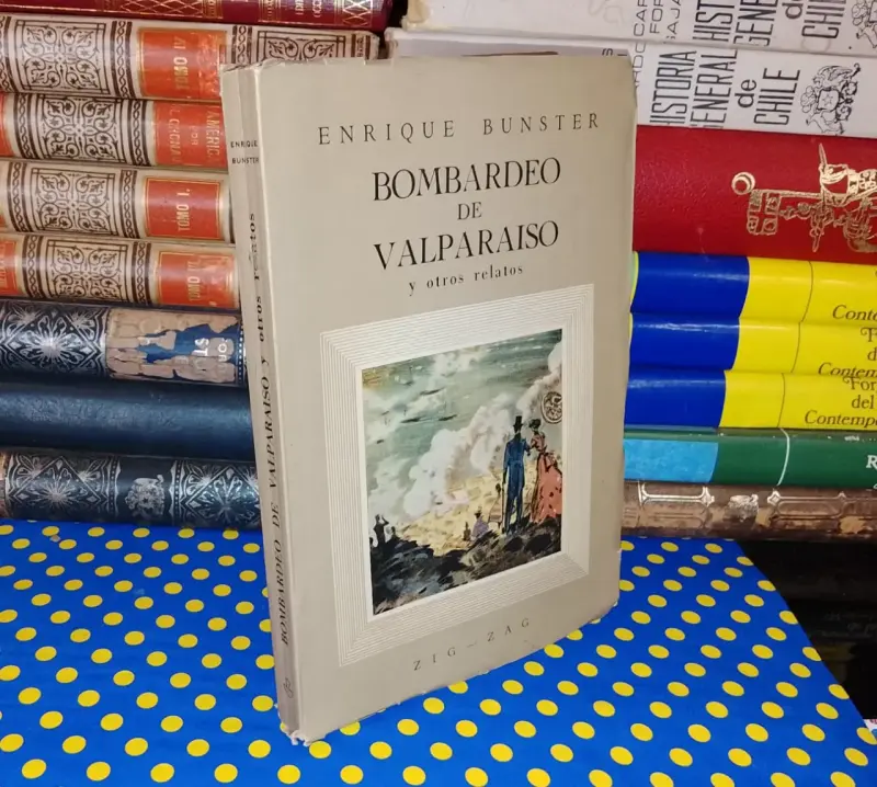 Bombardeo De Valparaíso Y Otros Relatos - Enrique - 1