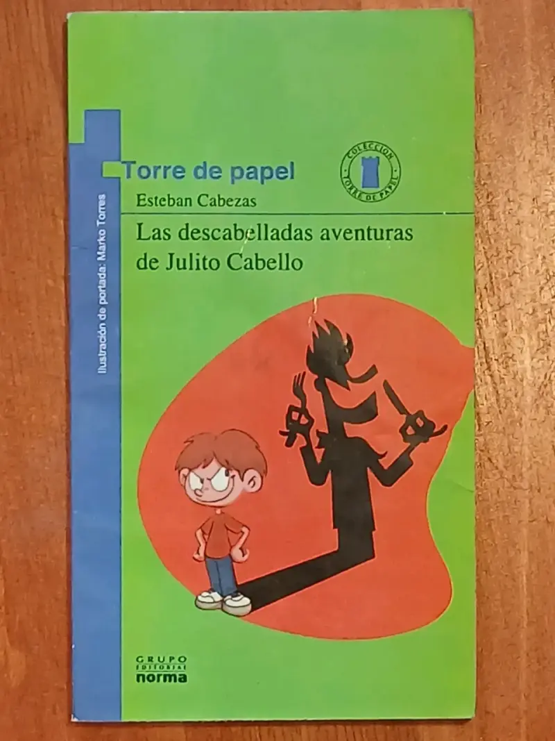 Libro Las descabelladas aventuras de Julito Cabello