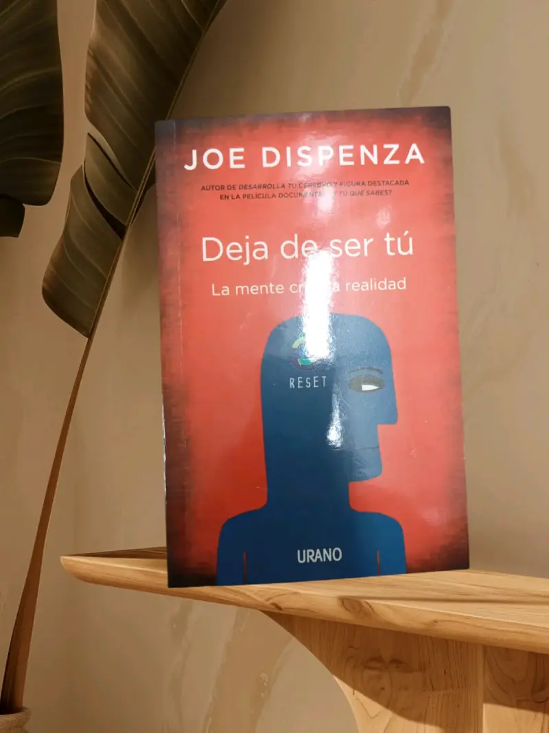 Libro Deja de ser tú de Joe Dispenza