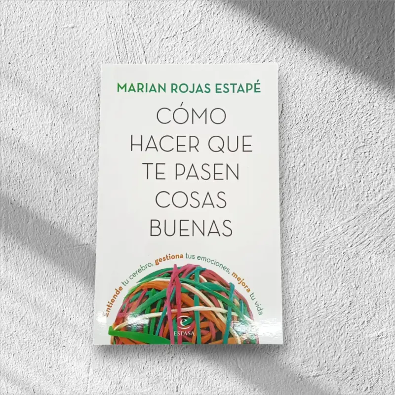 Libro 'Cómo Hacer que te Pasen Cosas Buenas'