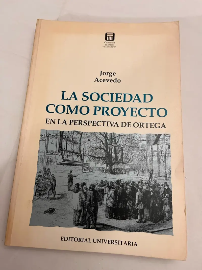 1era Ed: La Sociedad Como Proyecto, Jorge Acevedo - 1