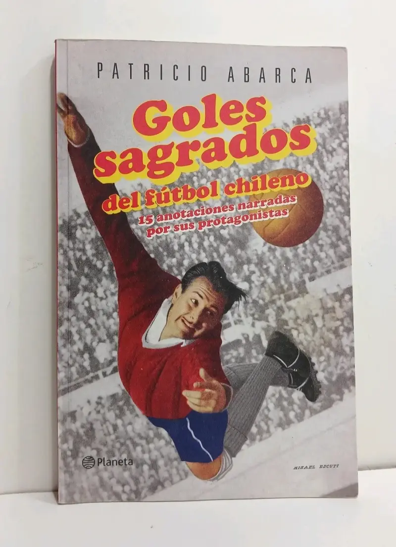 Libro Goles Sagrados Fútbol Chileno