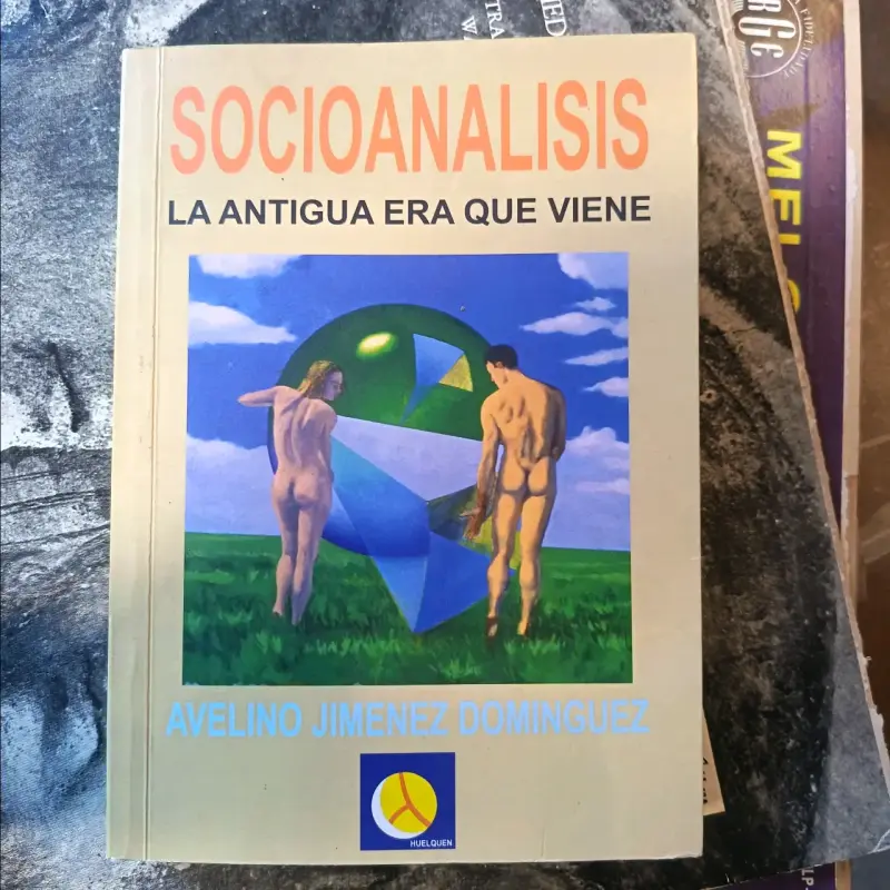Socioanalisis La Antigua Era Que Viene A. Jimenez - 1