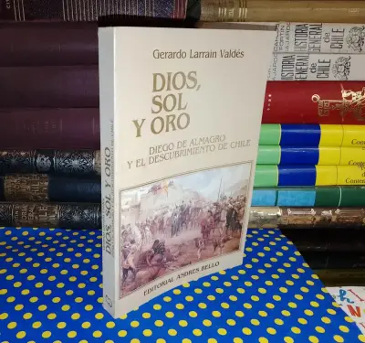 Dios, Sol Y Oro - Gerardo Larraín Valdés - miniatura 1