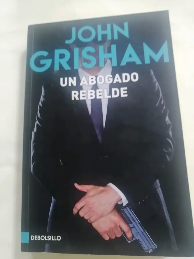 Libro 'Un abogado rebelde' de John Grisham
