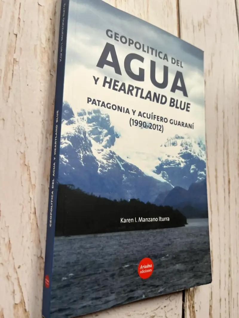 Geopolítica del Agua y heartland blue, Patagonia - 2