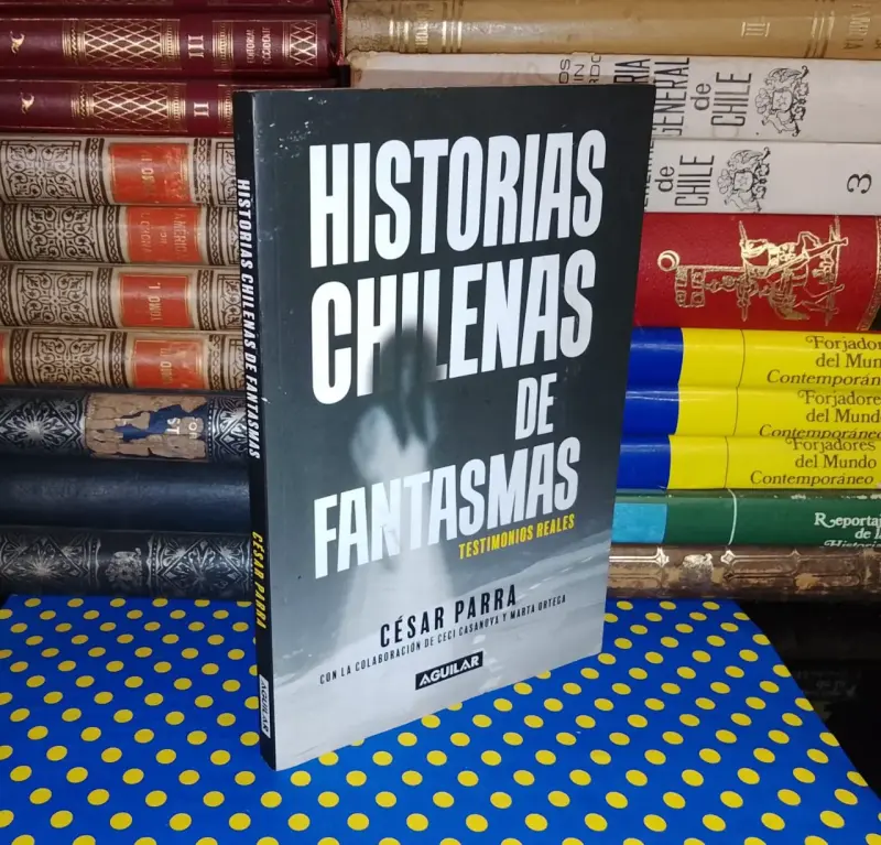 Historias Chilenas De Fantasmas - César Parra - 1