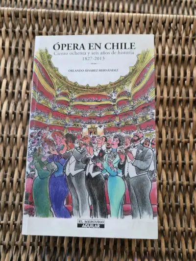 Libro "Ópera en Chile" (1827-2013) - Orlando Álvar - miniatura 1