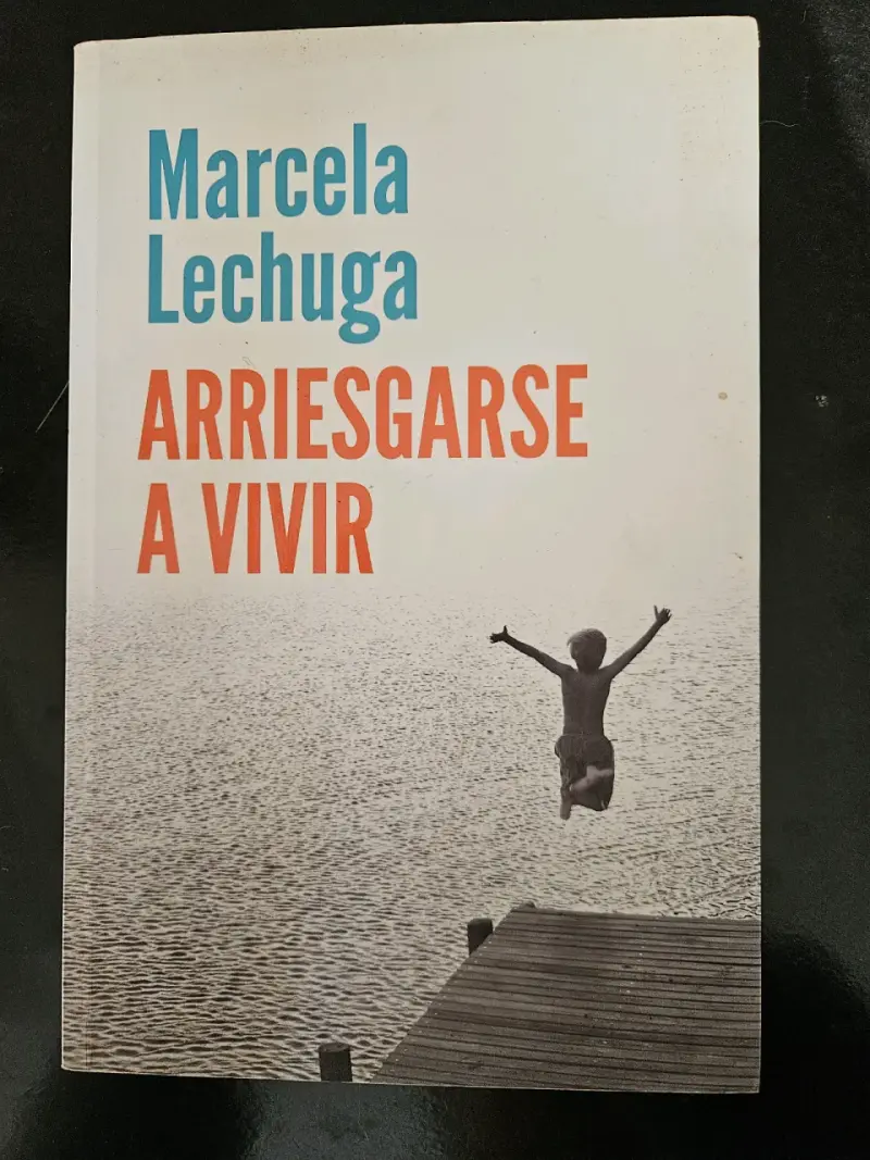Libro 'Arriesgarse a Vivir' de Marcela Lechuga