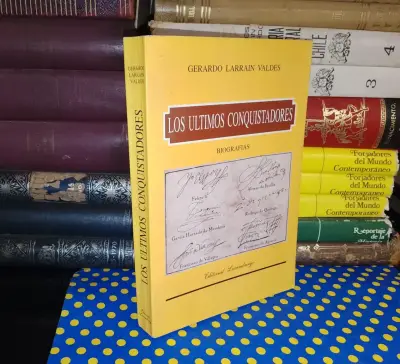Los Últimos Conquistadores - Gerardo Larraín Valdé - miniatura 1