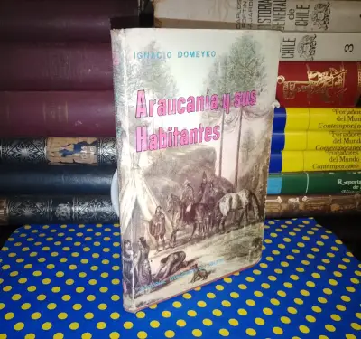 Araucanía Y Sus Habitantes - Ignacio Domeyko - miniatura 1