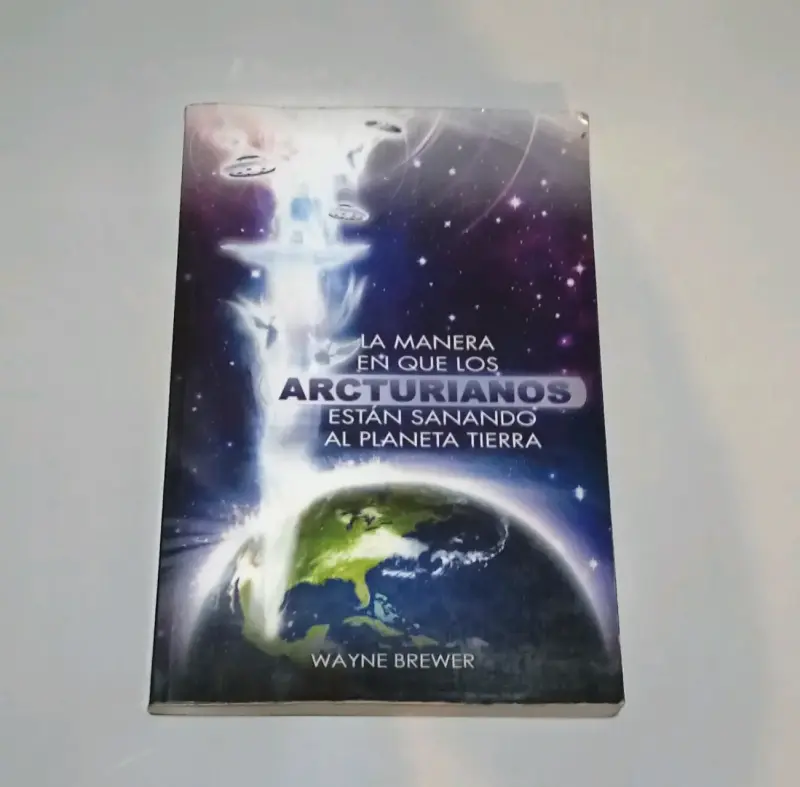 Libro 'La manera en que los Arcturianos están sanando al planeta Tierra'
