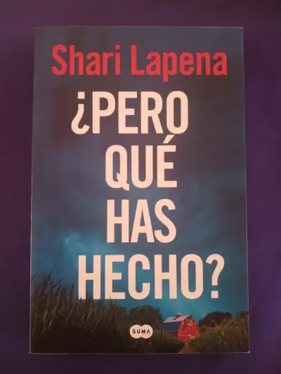 ¿Pero qué has hecho?, Shari Lapena. Libro. - miniatura 1