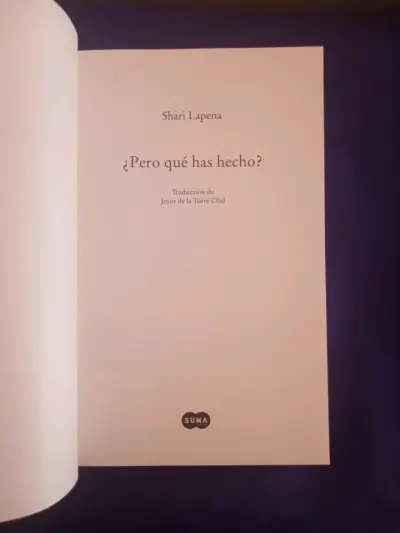 ¿Pero qué has hecho?, Shari Lapena. Libro. - miniatura 3
