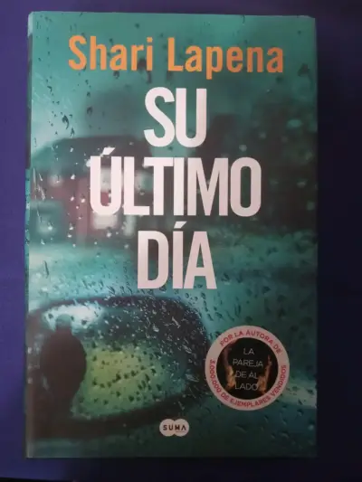 Su Último Día, Shari Lapena. Libro. - miniatura 1