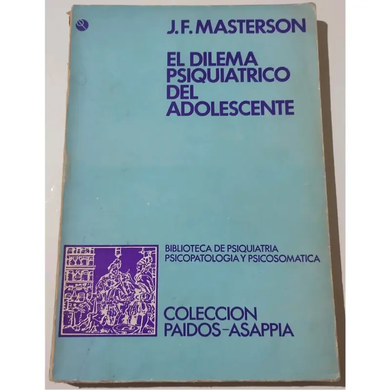 El Dilema Psiquiátrico del Adolescente - J.F. Masterson - 1