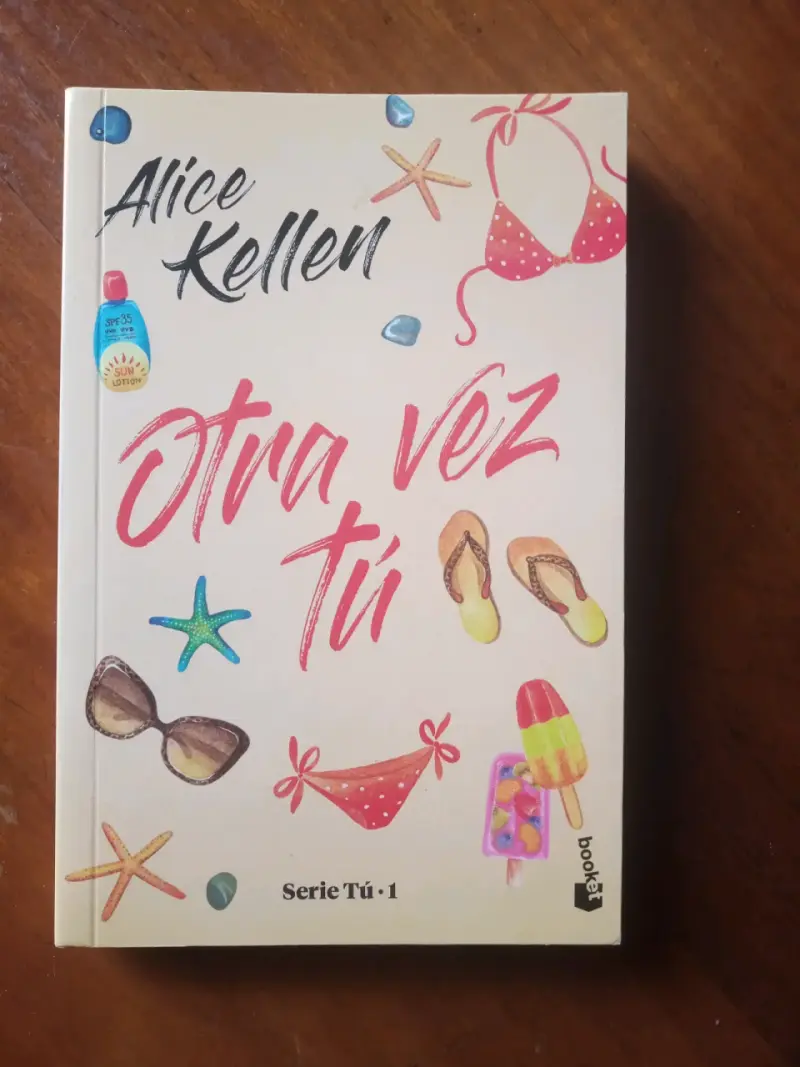Otra vez tú, Serie Tu 1, Alice Kellen. Libro. - 1