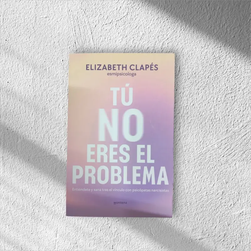 Libro 'Tú no eres el problema' de Elizabeth Clapés