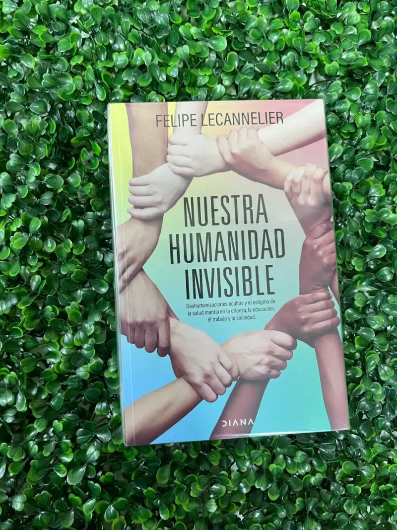 Libro 'Nuestra Humanidad Invisible' de Felipe Lecannelier