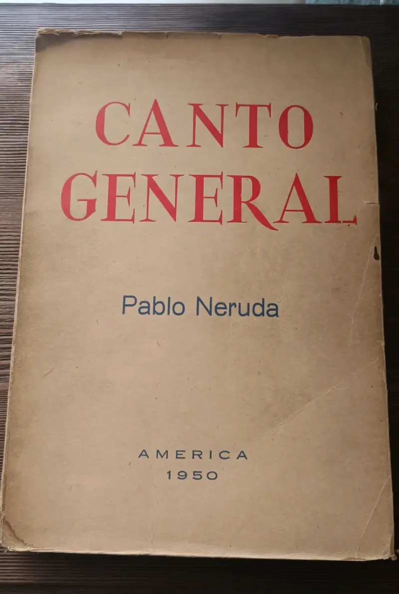 Canto General de Pablo Neruda 1950 - 1