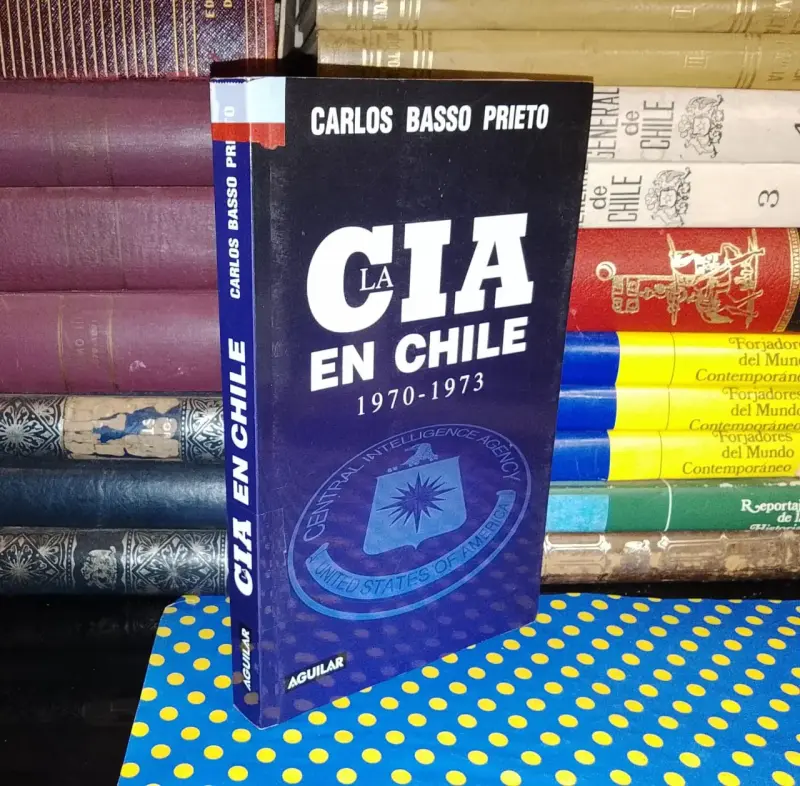 La CIA En Chile - Carlos Basso Prieto - 1