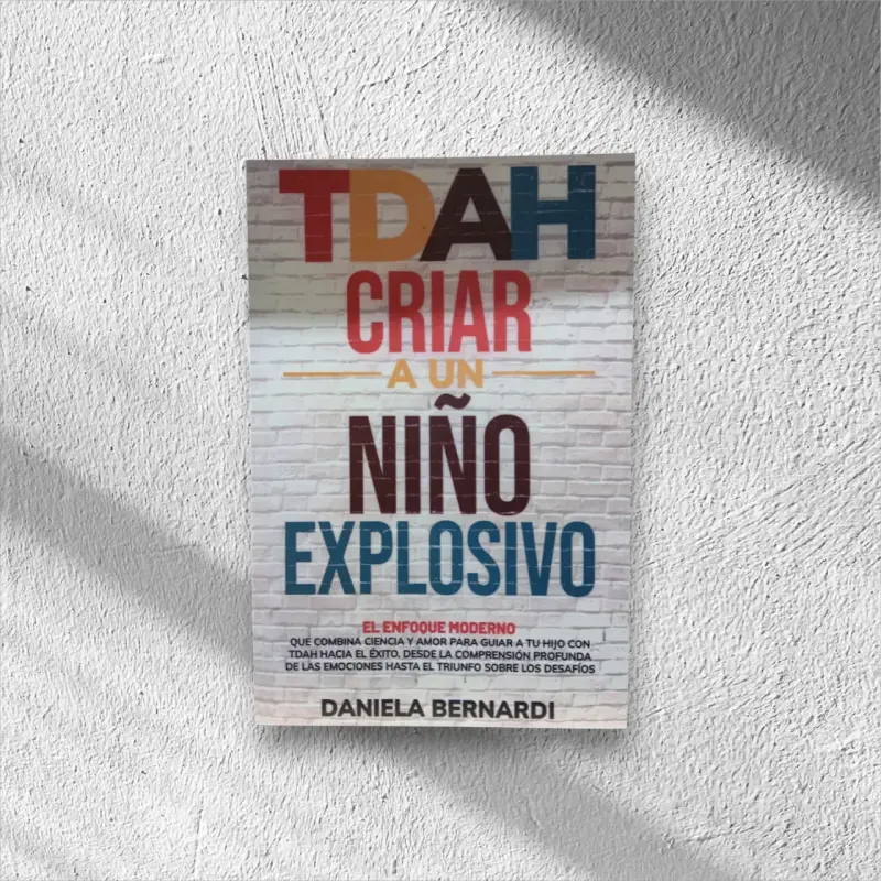 Libro TDAH Criar a un Niño Explosivo