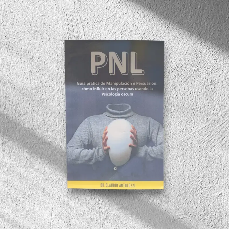Libro PNL: Guía de Manipulación y Persuasión