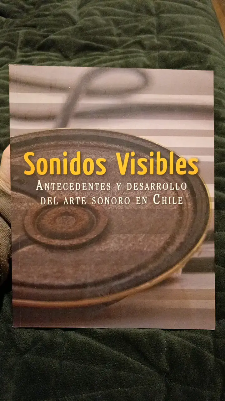Libro Sonidos Visibles sobre arte sonoro en Chile - 1