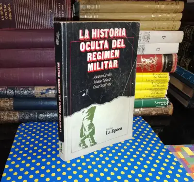La Historia Oculta Del Regimen Militar - miniatura 1
